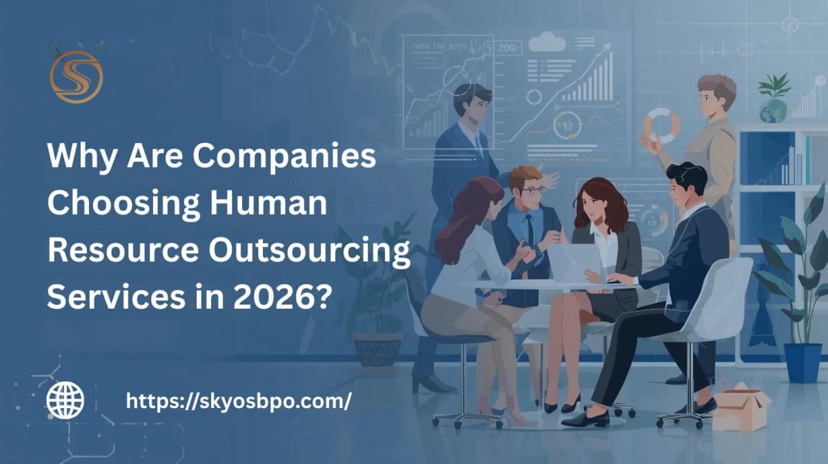 Why Are Companies Choosing Human Resource Outsourcing Services in 2026?