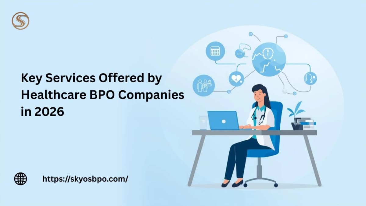 Key Services Offered by Healthcare BPO Companies in 2026 