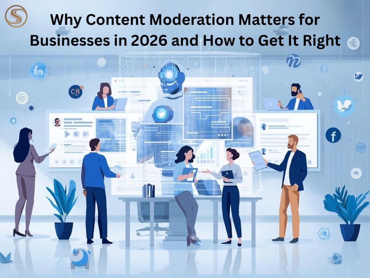Why Content Moderation Matters for Businesses in 2026 and How to Get It Right