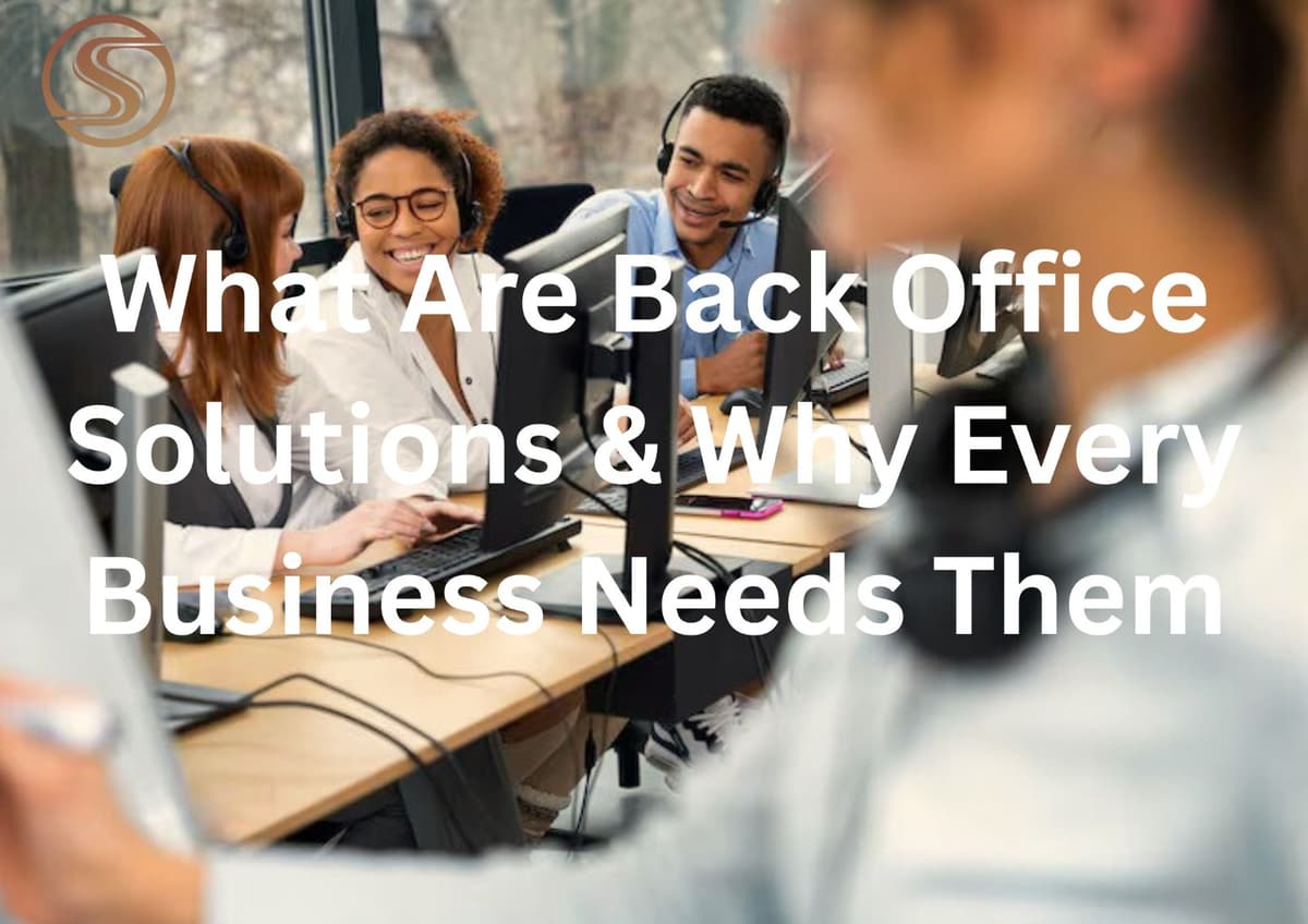 What Are Back Office Solutions & Why Every Business Needs Them