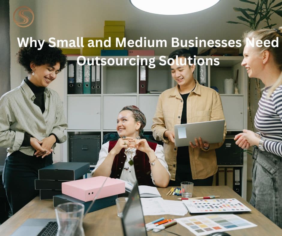 Why Small and Medium Businesses Need Outsourcing Solutions
