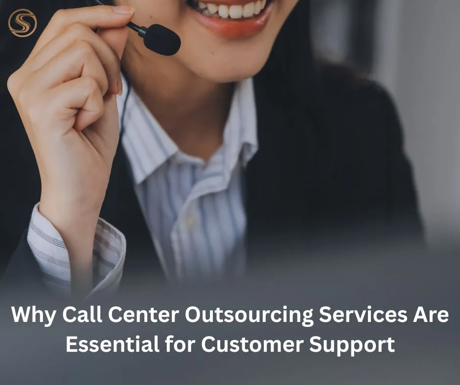 Why Call Center Outsourcing Services Are Essential for Customer Support