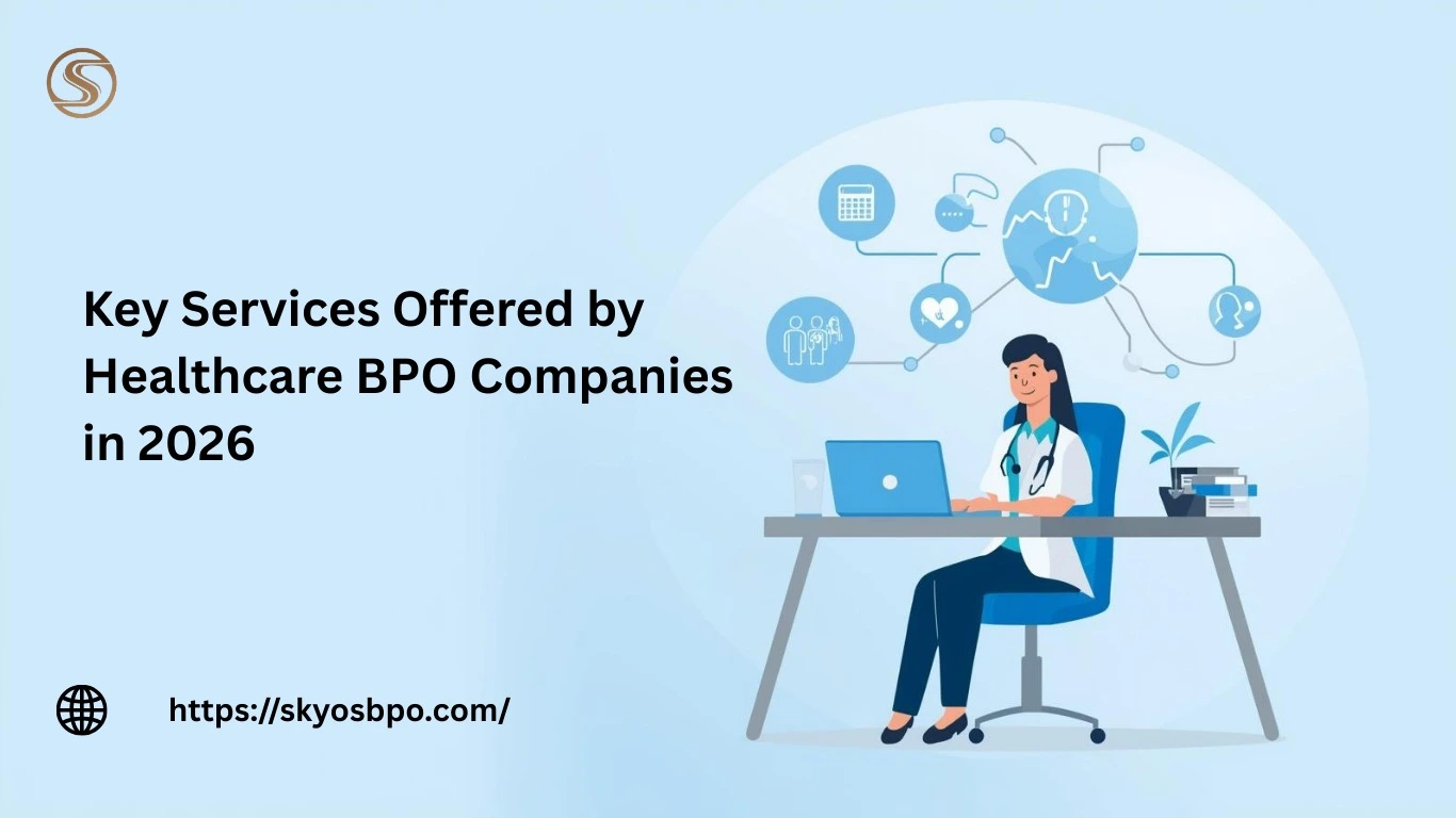 Key Services Offered by Healthcare BPO Companies in 2026